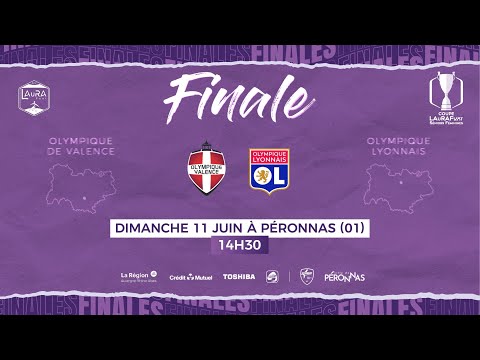 Finale Coupe LAuRAFoot S. Féminines 2022-2023  I  O. de Valence - Ol. Lyonnais B en direct (14h15)
