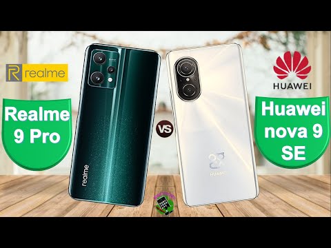 Realme 9 Pro 5G Vs Huawei Nova 9SE: Who is better? (Comparison) (Hands On)