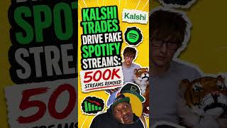 Kalshi Trades Drive Fake Spotify Streams