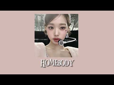Homebody - (speed up ver./nightcore)