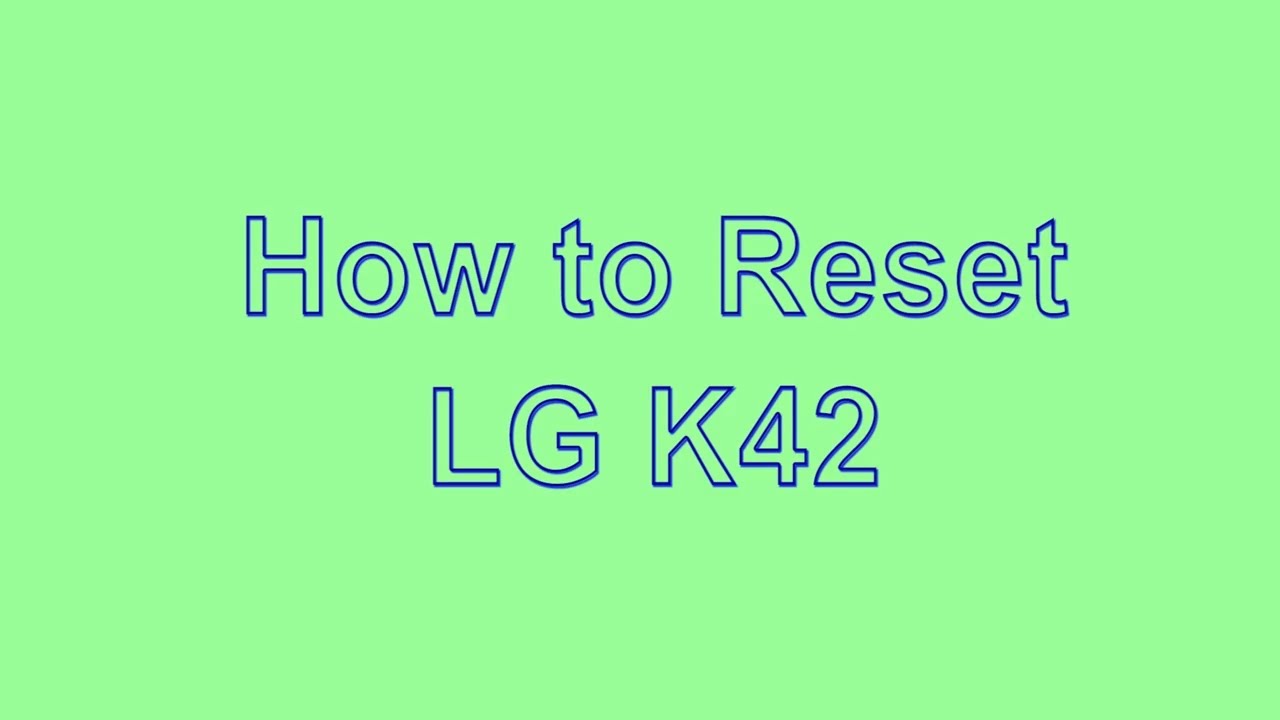 How to Reset & Unlock LG K42