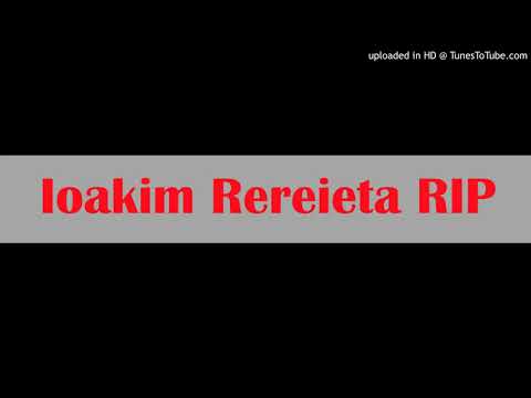 Ioakim Rereieta : By TeidyBoy- Prod DJ Williams