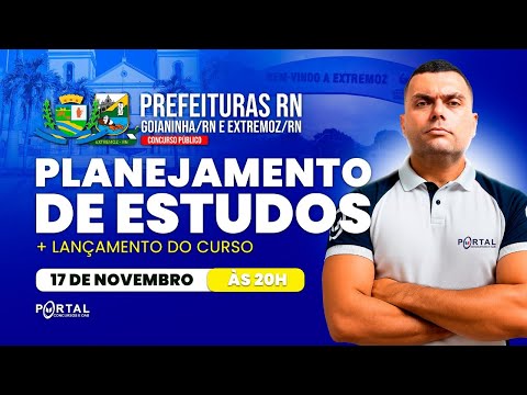 CONCURSO PREF. EXTREMOZ E GOIANINHA/RN: PLANEJAMENTO DE ESTUDOS + LANÇAMENTO DO CURSO