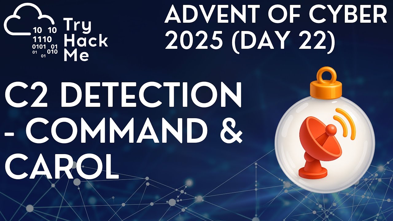 TryHackMe Advent of Cyber 2025 (Day 22): C2 Detection - Command & Carol