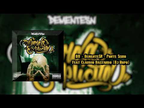 08   DementeSN   Ponte Serio Feat Claudio Bastardo (Dj Ropo) (beat chr)