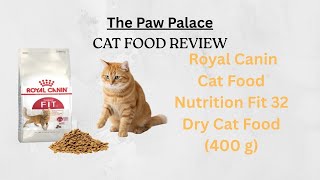 Is Royal Canin Fit 32 Good for Your Cat? | Dry Cat Food Review (400g)