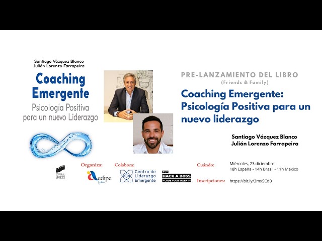 Vídeo relacionado con Coaching Emergente: Psicología positiva para Un Nuevo Liderazgo: 07 (Ciencias sociales y humanidades)