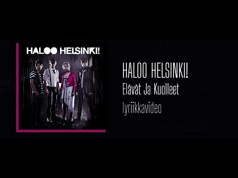 Elävät Ja Kuolleet - Haloo Helsinki