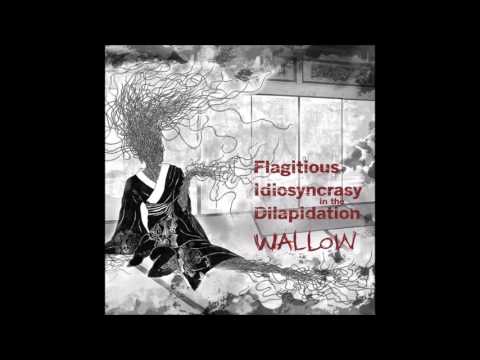 Flagitious Idiosyncrasy in the Dilapidation (F.I.D.) - Wallow (2013) Full Album (Grindcore)