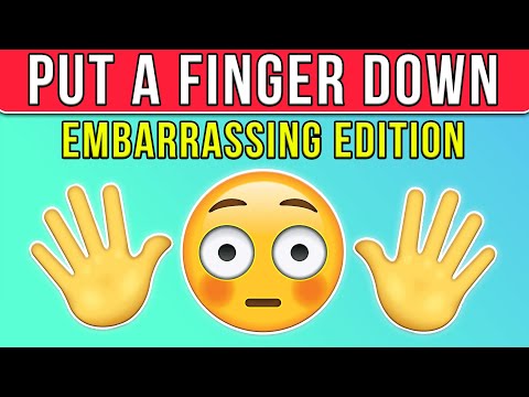 Put a Finger Down - EMBARRASSING Edition
