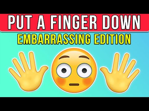 Put a Finger Down - EMBARRASSING Edition
