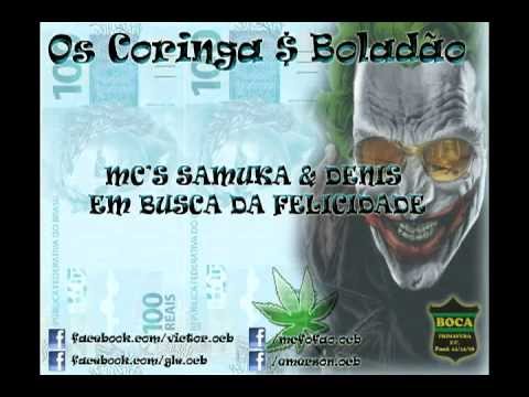 MC'S SAMUKA & DENIS - EM BUSCA DA FELICIDADE ♫ [[ DJ GÁ BHG PRODUÇÕES ]]