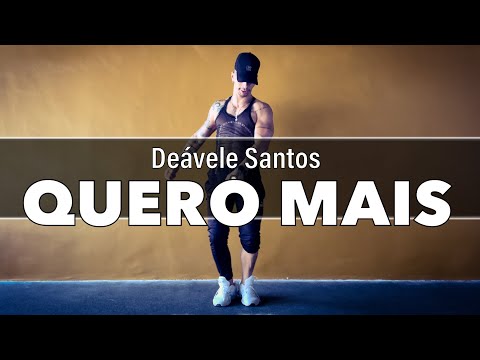 Quero Mais - Deávele Santos COREOGRAFIA Pabinho