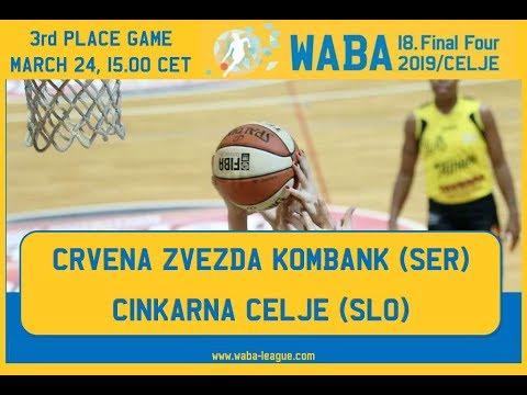 2019 WABA FINAL-FOUR: 3rd place Crvena zvezda Kombank-Cinkarna Celje (24/03, 15.00 CET)