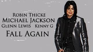 Robin Thicke, Glenn Lewis ft. Michael Jackson &amp; Kenny G - Fall Again