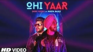 Ohi yaar | Mista Bazz | Deep Fateh | Ravi Raj | Jamie New (official video) Punjabi song 2020