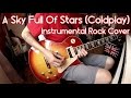 A Sky Full Of Stars - Instrumental Rock Cover ...