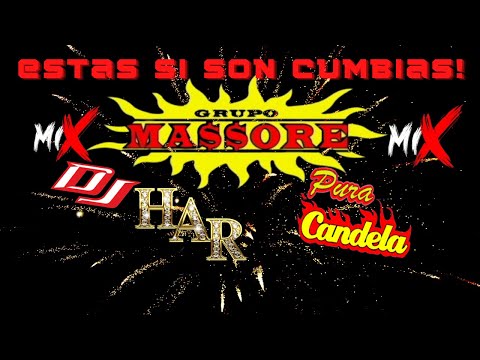 GRUPO MASSORE CUMBIAS CHINGONAS  MIX VOL.1 DJ HAR!! ESTAS SI SON CUMBIAS PURO COMARCA LAGUNERA!