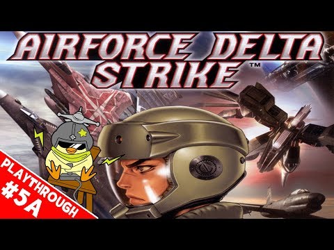 Airforce Delta Strike - Blind Playthrough - Mission 5A