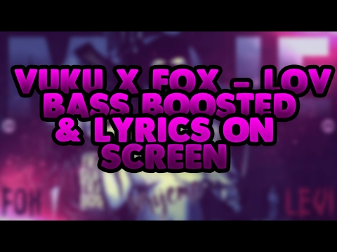 VUKU X FOX X VJESTICA X VUYA - LOV (BASS BOOSTED & LYRICS)