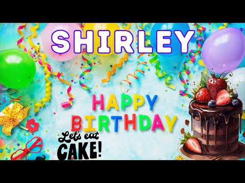Happy Birthday Shirley, Birthday of Shirley, Best Birthday Wishes, hbd