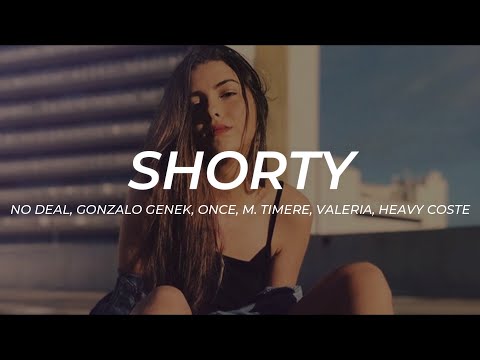 No Deal, Gonzalo Genek, ONCE, M. Timere, VALERIA, Heavy Coste - SHORTY || LETRA [Premiere]