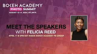 MEET THE SPEAKERS with Felicia Reed | Bokeh Photo Summit