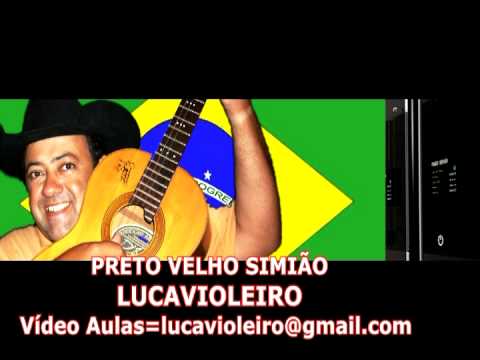 PRETO VELHO SIMIÃO*-*-* LUCAVIOLEIRO