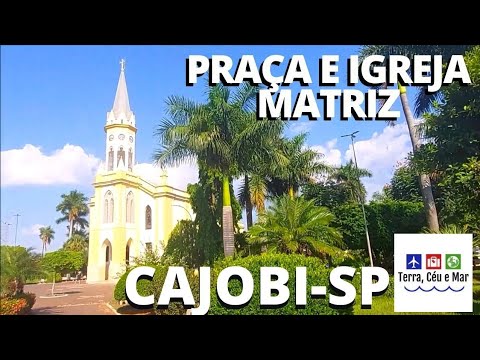 PRAÇA E IGREJA MATRIZ - CAJOBI-SP