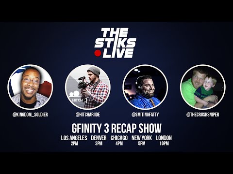The STiKS: GFinity 3 Recap