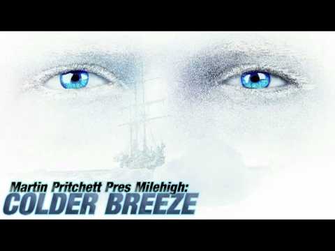 Martin Pritchett Pres. Milehigh: Colder breeze (Original Mix)