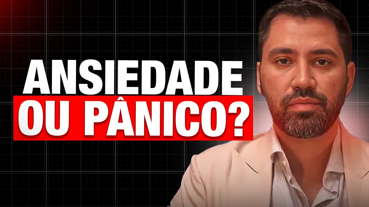 Ansiedade x Transtorno do Pânico: Qual a Diferença? (Psiquiatra Explica)