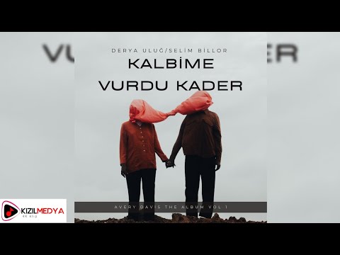 Derya uluğ & selim billor - kalbime vurdu kader