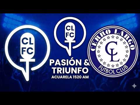 🔴 PASIÓN Y TRIUNFO EN VIVO |  | CERRO LARGO FC || RADIO EN VIVO