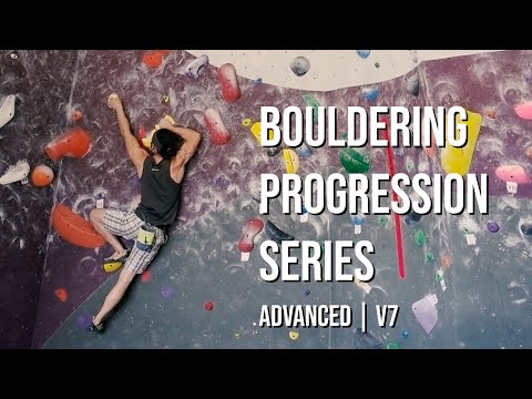 Bouldering Progression Series - Advanced | V7