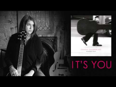 Chantal Chamberland - It’s You (audio)