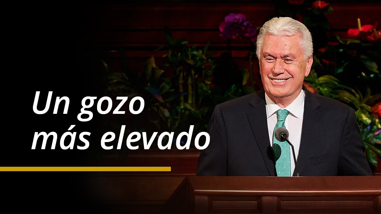 Un gozo más elevado | Dieter F. Uchtdorf | Abril 2024 Conferencia General