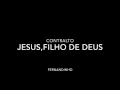 Jesus Filho De Deus Contralto Fernandinho