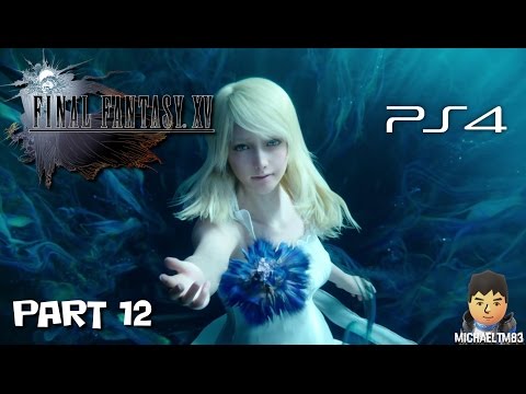 Final Fantasy XV Gameplay Walkthrough #12 (PS4 1080p Commentary)
