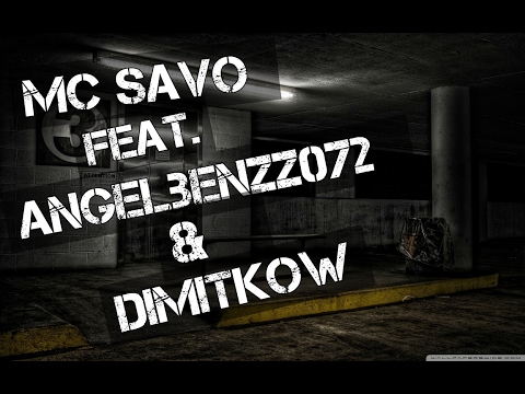 MC SAVO feat. AngelBenzz072 & Dimitkow - По улиците тесни (OFFICIAL HD VIDEO SONG)