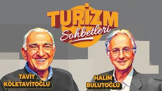 Turizm Sohbetleri Bölüm 8: Tavit Köletavitoğlu ile Güncel