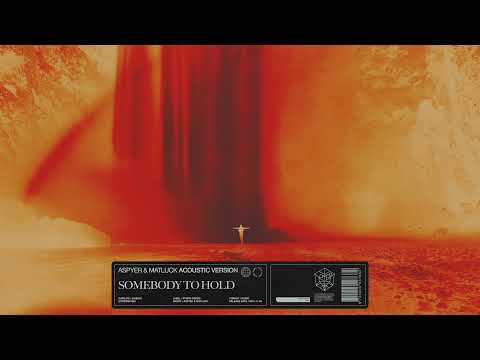 Aspyer & Matluck - Somebody To Hold (Acoustic Version)