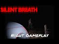 Silent Breath — Night Gameplay