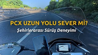 Honda PCX ile 700 km Şehirlerarası Yolculuk! Uzun Yolda Nasıl?