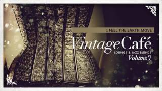 I Feel The Earth Moving - Carol King´s song - Vintage Café Vol. 7 - The new release!