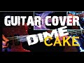Dime - Cake // Electric Guitar Cover with Solos