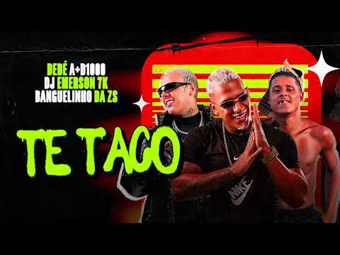 TE TACO - Dedé A+D1000, Banguelinho da ZS e DJ 7K ( ÁUDIO OFICIAL )