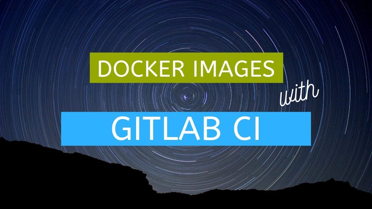 Build Docker images with GitLab CI and push to GitLab Container Registry