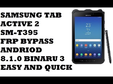 Samsung Galaxy Tab Active 2 SM-T395 Google Account Bypss Android 8.1.0 U3