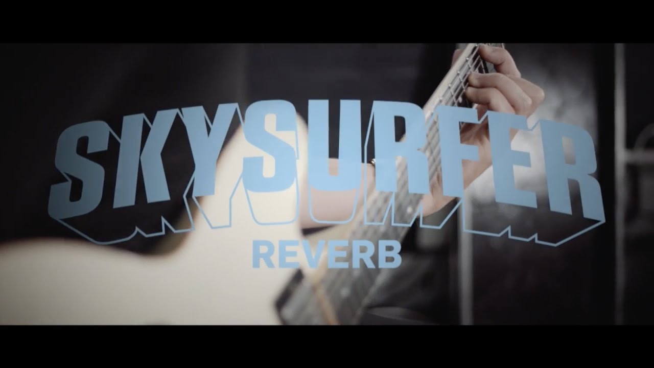 Skysurfer Reverb - Official Product Video - YouTube